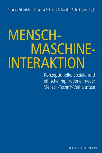 Friedrich O., Seifert J., Schleidgen S. (Hg.) (erscheint 2022): Mensch-Maschine-Interaktion - Konzeptionelle, soziale und ethische Implikationen neuer Mensch-Technik-Verhältnisse. Mentis.